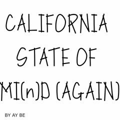 CALIFORNIA STATE OF MIND 2 (AGAIN)