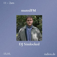 mutedFM 15 w/ DJ Simlocked - 15.05.23
