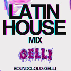 Latin House GELLI 6:7