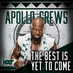 Apollo Crews – The Best Is Yet To Come (Entrance Theme)