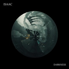 ISAAC (LX) - Darkness (Original Mix)