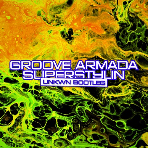 Stream Goove Armada - Superstylin (Unkwn Bootleg) Free Download By.