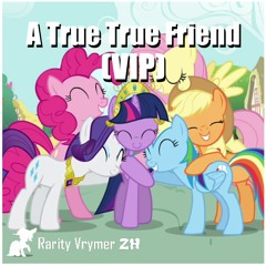 Rarity Vrymer ZH - A True True Friend (VIP)