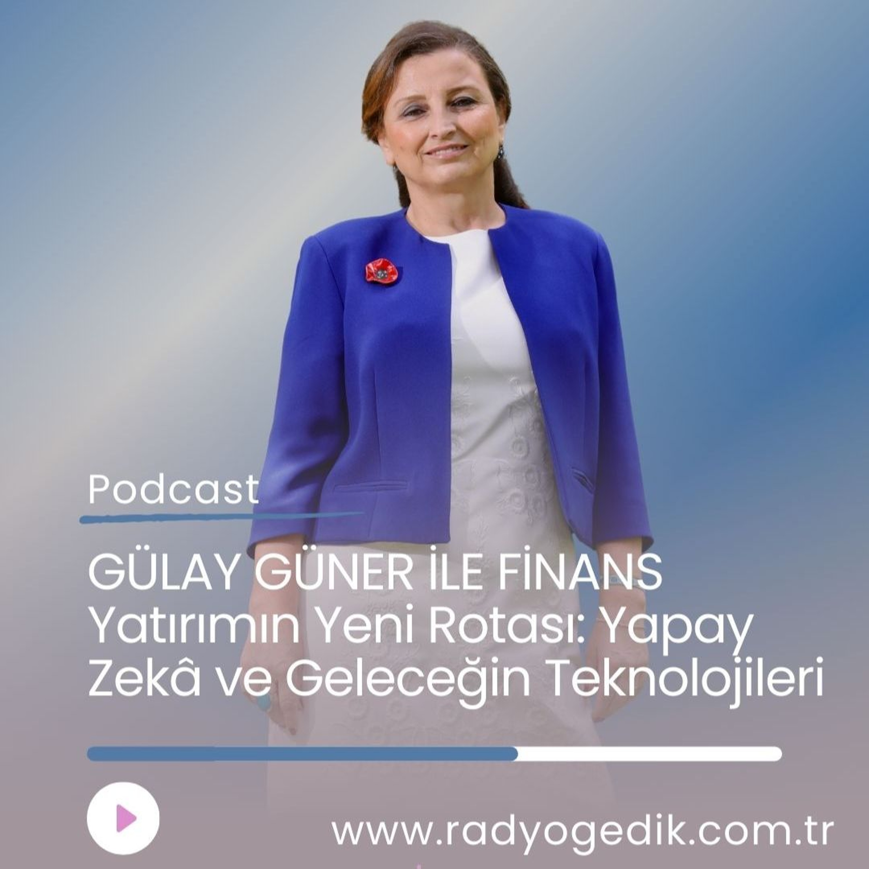 GÜLAY GÜNER İLE FİNANS - Yatırımın Yeni Rotası: Yapay Zekâ ve Geleceğin Teknolojileri episode artwork
