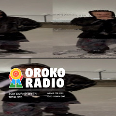 Total XTC on Oroko Radio Feb 19th, 2025