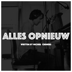 Alles Opnieuw (Michiel Cremers)