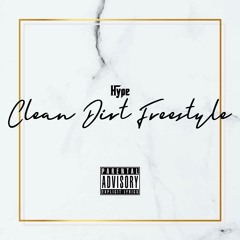 Hype - Clean Dirt Freestyle (Prod by CLEAN DIRT)