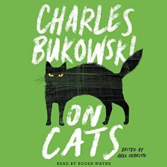 Access [KINDLE PDF EBOOK EPUB] On Cats by  Charles Bukowski,Roger Wayne,HarperAudio 💑