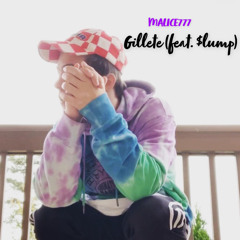 GILLETTE - Malice Feat. $lump (freestyle)(Prod. Temple)