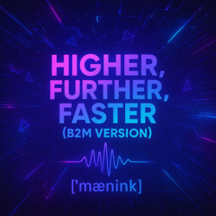 Manink - Higher, Further, Faster (B2M Version)