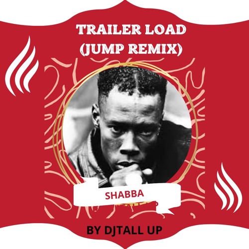 Shabba - Trailer Load (Jump Remix)