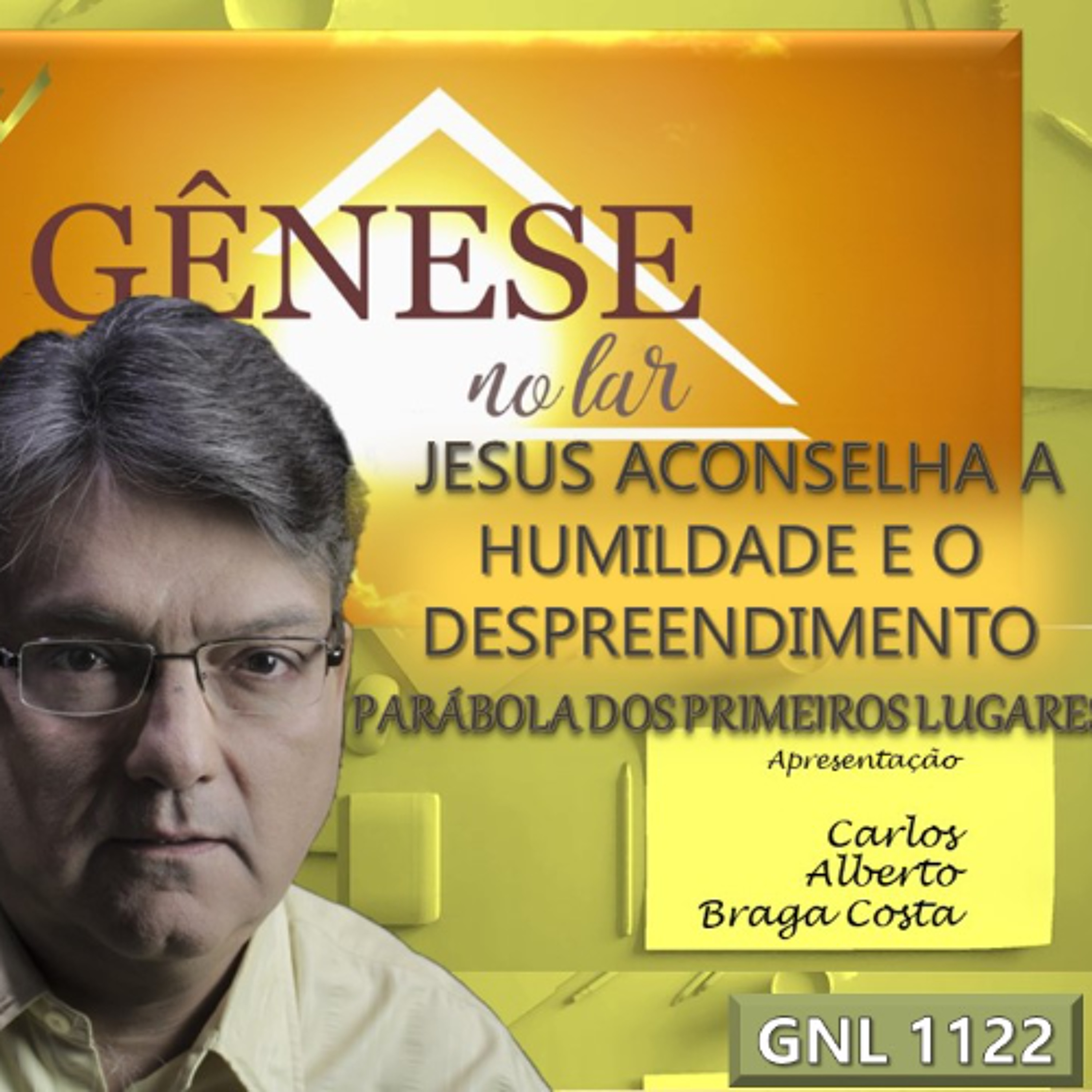 JESUS ACONSELHA A HUMILDADE E O DESPREENDIMENTO - PARÁBOLA DOS PRIMEIROS LUGARES - GNL #1122 episode artwork