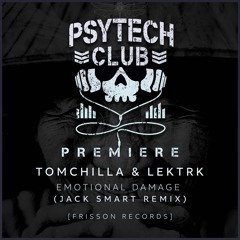 PREMIERE: Tomchilla & LEKTRK - Emotional Damage (Jack Smart Remix) [Frisson Records]