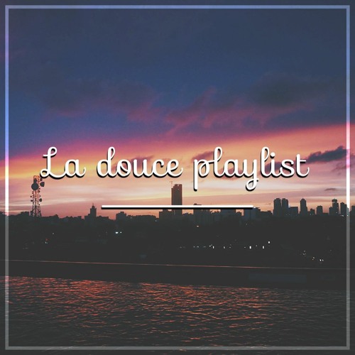 La douce Playlist - Mixtape #19 (MID LØW Mix)