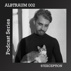 97EXCEPTION | ALBTRAUM PDCST [#002]