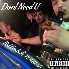 Don’t Need You Ft. 4xGuido (prod. AstroBitten Ent.)