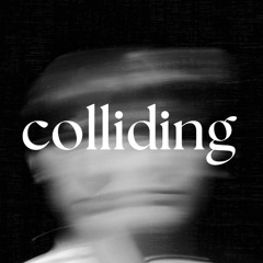 Colliding