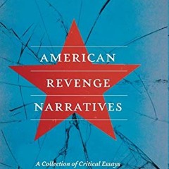 GET EBOOK EPUB KINDLE PDF American Revenge Narratives: A Collection of Critical Essay