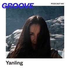 GROOVE Podcast 441 – Yanling