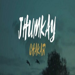 JHUMKAY - CHAKAR (Prod. ZANE98)
