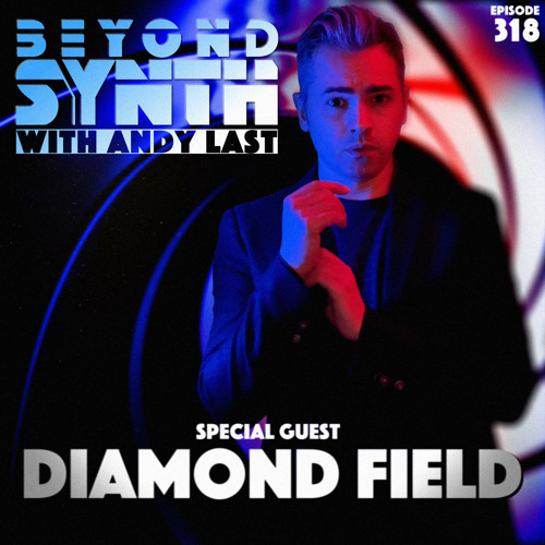 Beyond Synth - 318 - Diamond Field
