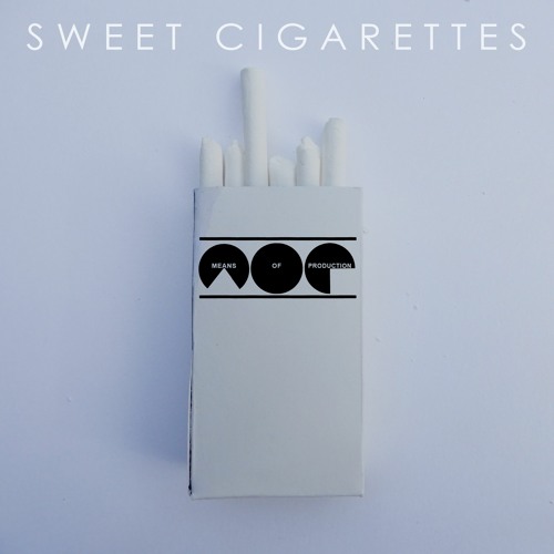 Stream Sweet Cigarettes by Means Of Production Listen online for free