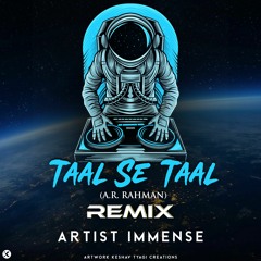 TAAL SE TAAL MILA (REMIX)