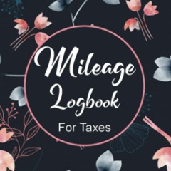 Ebook PDF Mileage Log Book For Taxes: 4x6' Pocket Size - Auto Mileage Log Book