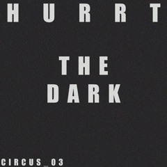 HURRT - THE DARK