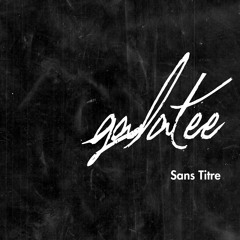 Galatée - Ne Sois Pas Triste