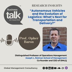 What’s Next for Autonomous Vehicles in Logistics? Insights from Prof. Opher Baron from Rotman School