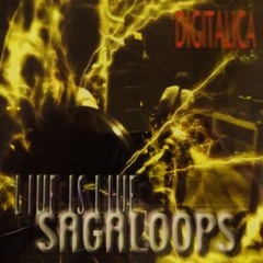 Sagaloops 。。+゜゜。Digitalica 。+゜゜ 。。+゜+ Live Is Live (2003)。。+゜゜。。+゜
