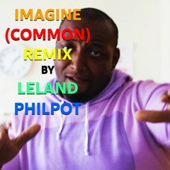 Imagine (Common) REMIX