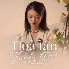 Hoa Tàn Tình Tan (Lofi) [feat. Dino]
