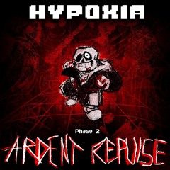 [HYPOXIA] - ACT. 2, Phase 2 - ARDENT REPULSE