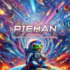 Pieman - Recorded at TRiBE of FRoG Frogz in Space - March 2024