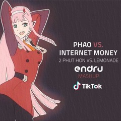 Phao vs. Internet Money - 2 Phut Hon vs. Lemonade (ENDRU Mashup)