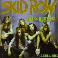 18 and life - skid row house remix by DJDEN!AL (skid row club remix)