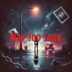 Chucky Bang -  Way Too Long