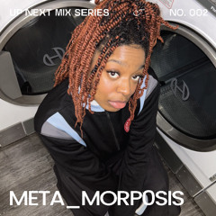 02. UP NEXT - META_MORPH0SIS