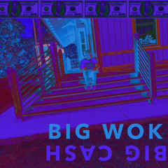 WOKCASHIN - BIG WOK BIG CASH [OFFICIAL VIDEO IN DESC.]