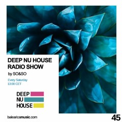 Deep Nu House by SO&SO Episode 045 Balearica Music