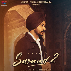Swaad 2 - Mand X Deol Harman X Western Vibes X New Punjabi Songs 2022