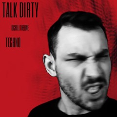 TALK DIRTY | TECHNO