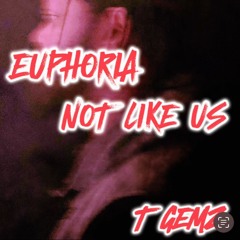 Euphoria Not Like Us