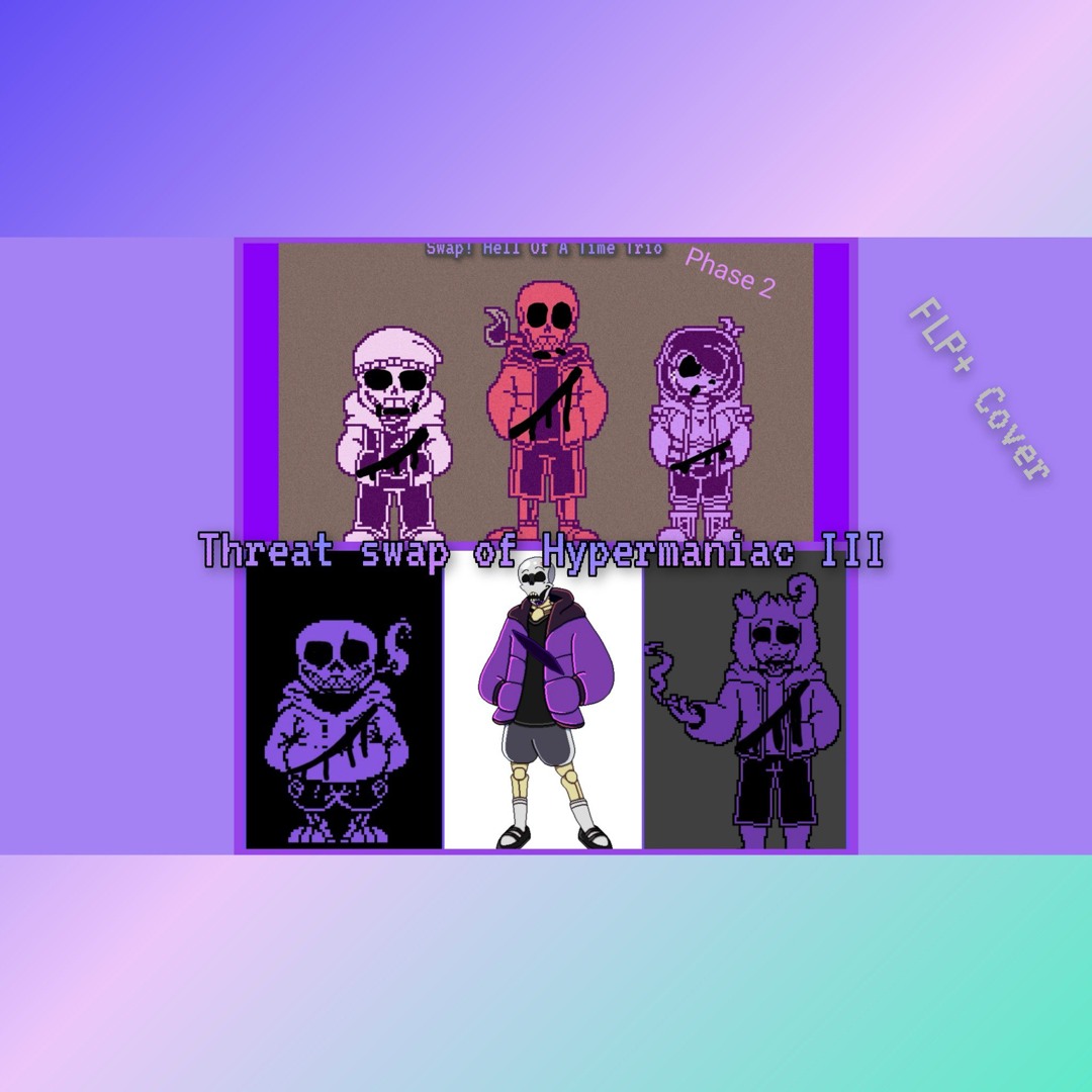 Hypermaniac Stream Swapfell Of Good time trio - Threat swap of Hypermaniac III (Ver ...