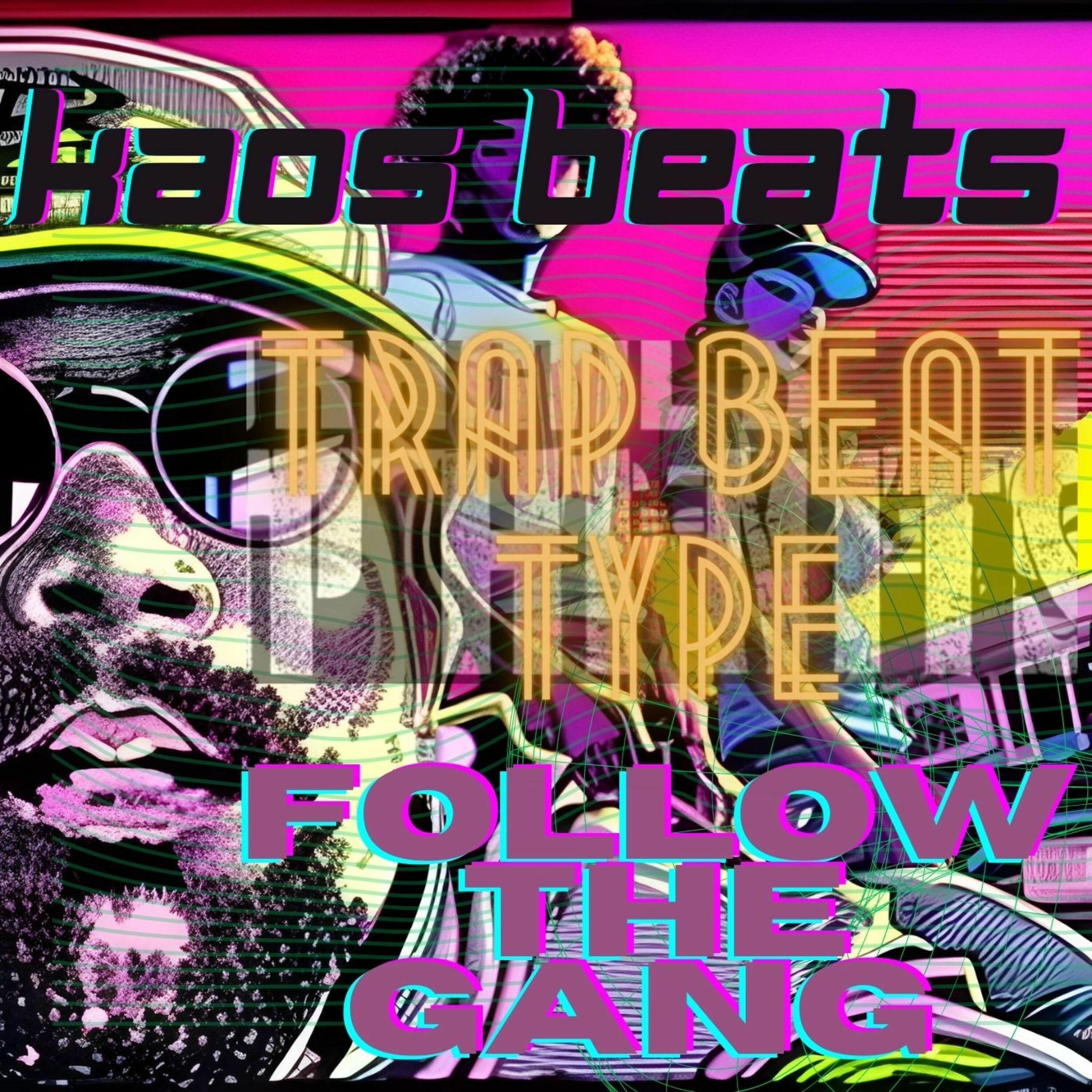 Follow The Gang TRAP Beat TYPE FREE