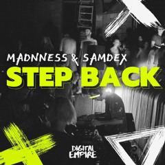 Madnness & Samdex - Step Back [OUT NOW]