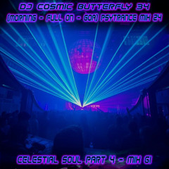 (Morning / Full On / Goa) Psytrance Mix 24 - Celestial Soul Part 4 - Mix 61