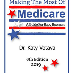 [Free] PDF 💔 Making the Most of Medicare: A Guide for Baby Boomers by  Dr. Katy Vota